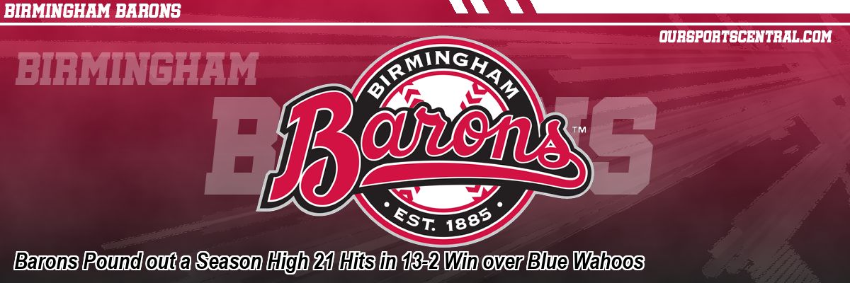 Barons Pound out a Season High 21 Hits in 13-2 Win over Blue Wahoos
