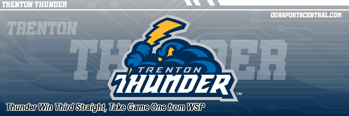 Thunder Win Third Straight, Take Game One from WSP