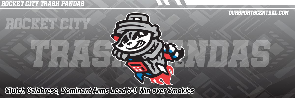 Clutch Calabrese, Dominant Arms Lead 5-0 Win over Smokies