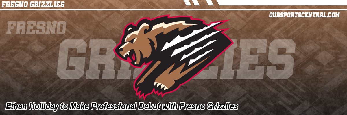 Ethan Holliday to Make Professional Debut with Fresno Grizzlies