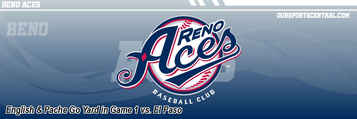 English & Pache Go Yard in Game 1 vs. El Paso