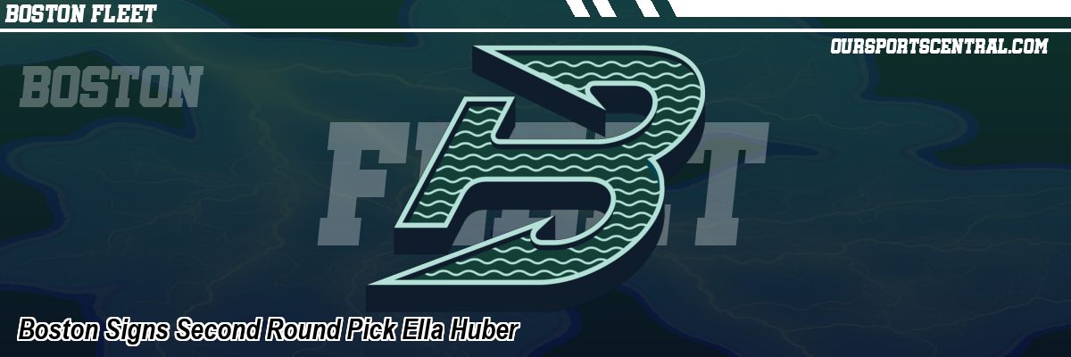 Boston Signs Second Round Pick Ella Huber