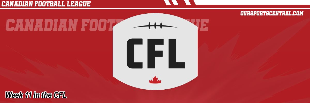 Week 11 in the CFL