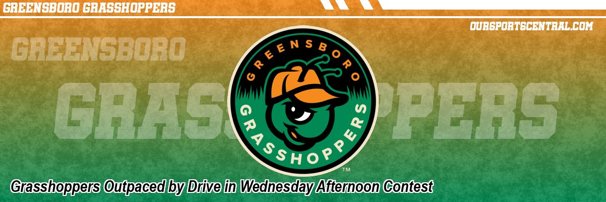 Grasshoppers Outpaced by Drive in Wednesday Afternoon Contest