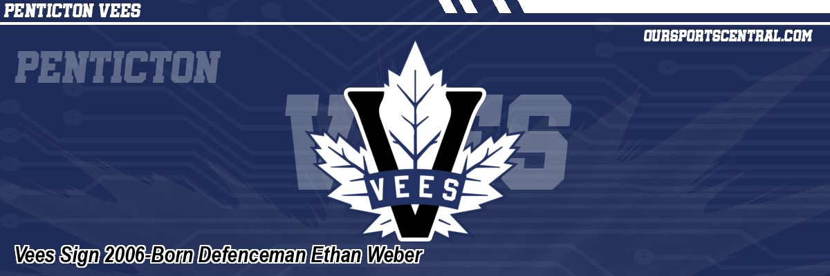 Vees Sign 2006-Born Defenceman Ethan Weber