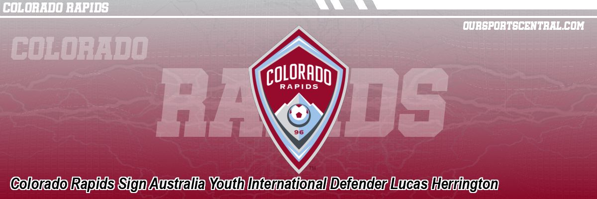 Colorado Rapids Sign Australia Youth International Defender Lucas Herrington