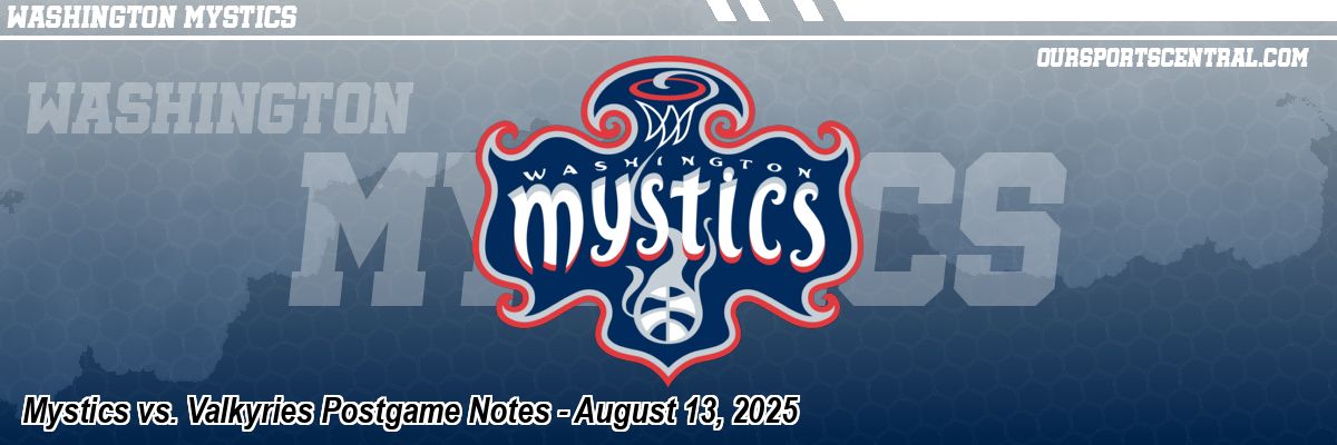 Mystics vs. Valkyries Postgame Notes - August 13, 2025