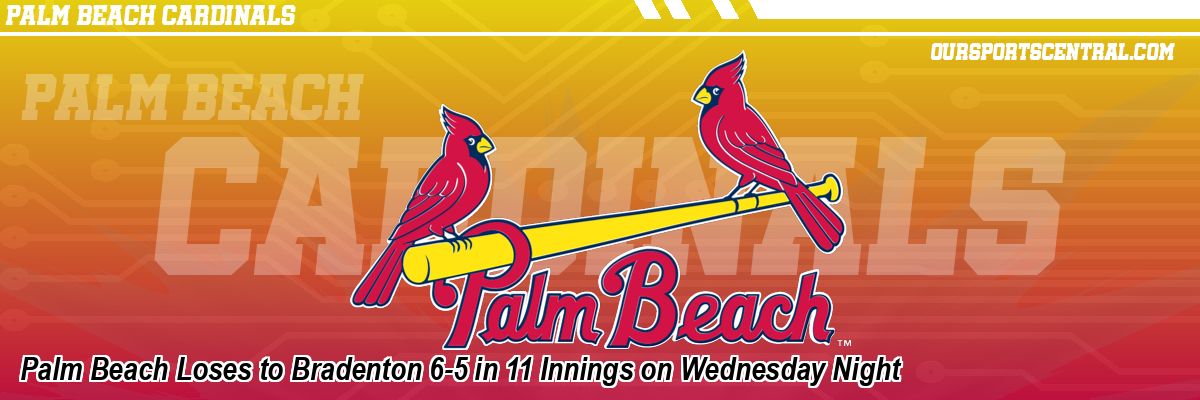 Palm Beach Loses to Bradenton 6-5 in 11 Innings on Wednesday Night
