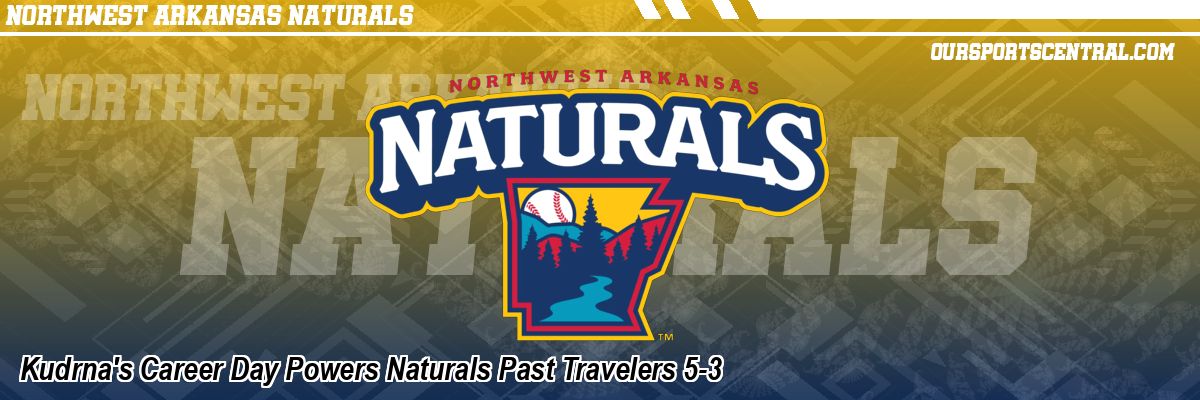 Kudrna's Career Day Powers Naturals Past Travelers 5-3