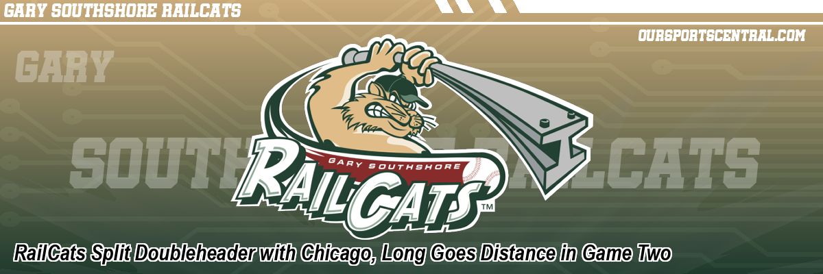 RailCats Split Doubleheader with Chicago, Long Goes Distance in Game Two