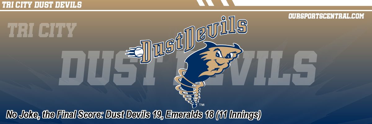 No Joke, the Final Score: Dust Devils 19, Emeralds 18 (11 Innings)