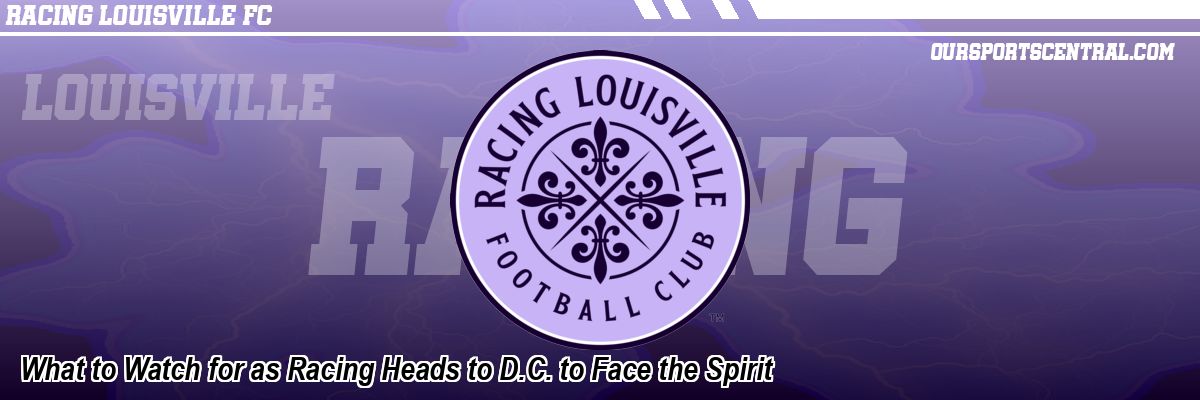 What to Watch for as Racing Heads to D.C. to Face the Spirit