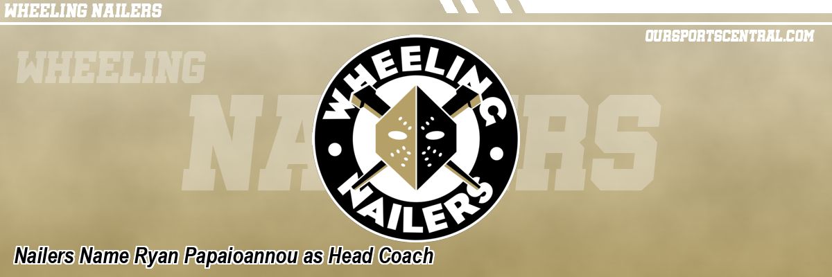 Nailers Name Ryan Papaioannou as Head Coach