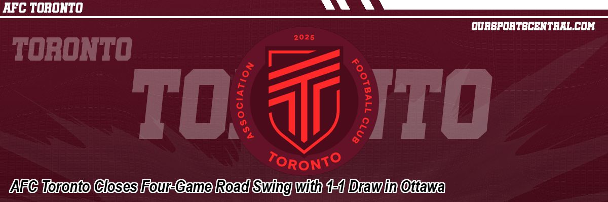 AFC Toronto Closes Four-Game Road Swing with 1-1 Draw in Ottawa