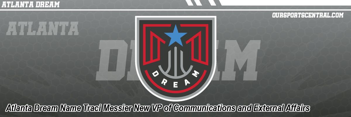 Atlanta Dream Name Traci Messier New VP of Communications and External Affairs