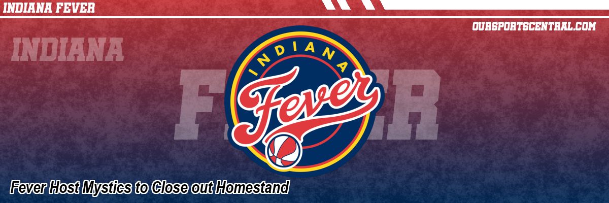 Fever Host Mystics to Close out Homestand