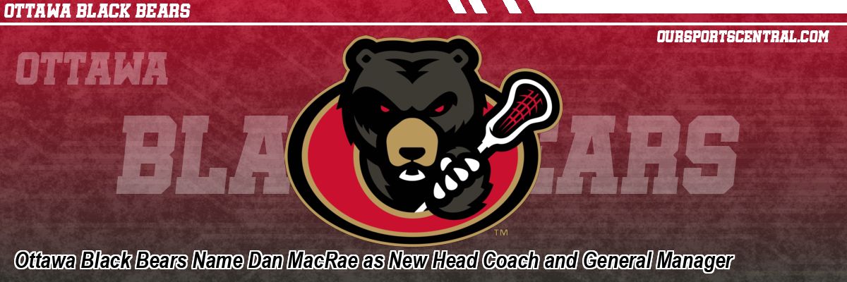 Ottawa Black Bears Name Dan MacRae as New Head Coach and General Manager