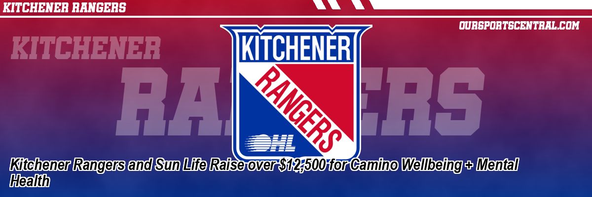 Kitchener Rangers and Sun Life Raise over $12,500 for Camino Wellbeing + Mental Health