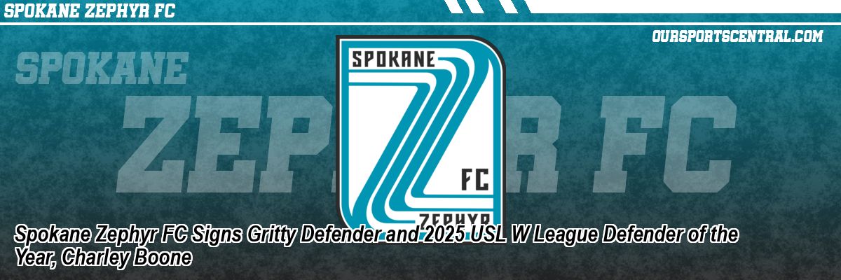 Spokane Zephyr FC Signs Gritty Defender and 2025 USL W League Defender of the Year, Charley Boone