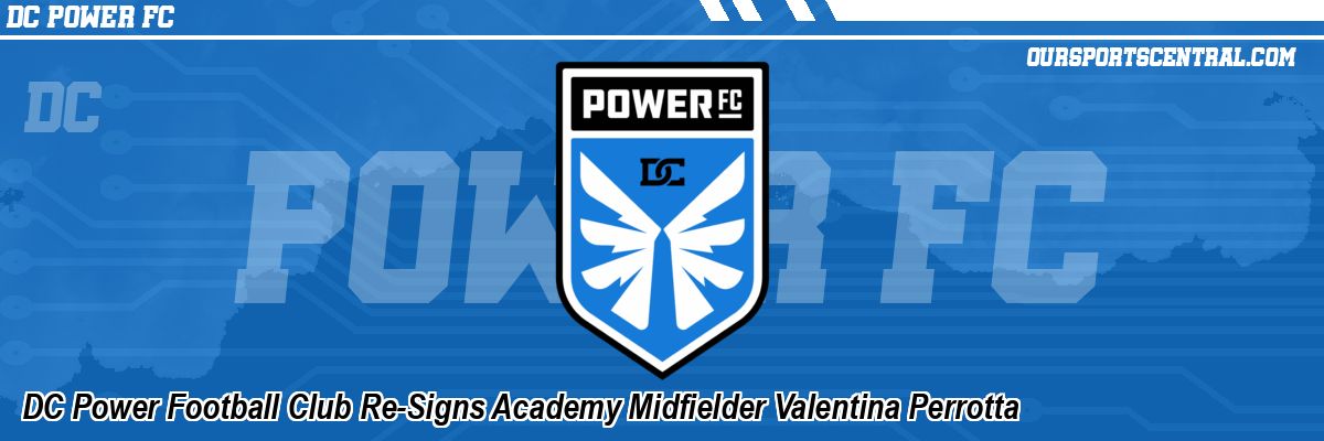 DC Power Football Club Re-Signs Academy Midfielder Valentina Perrotta