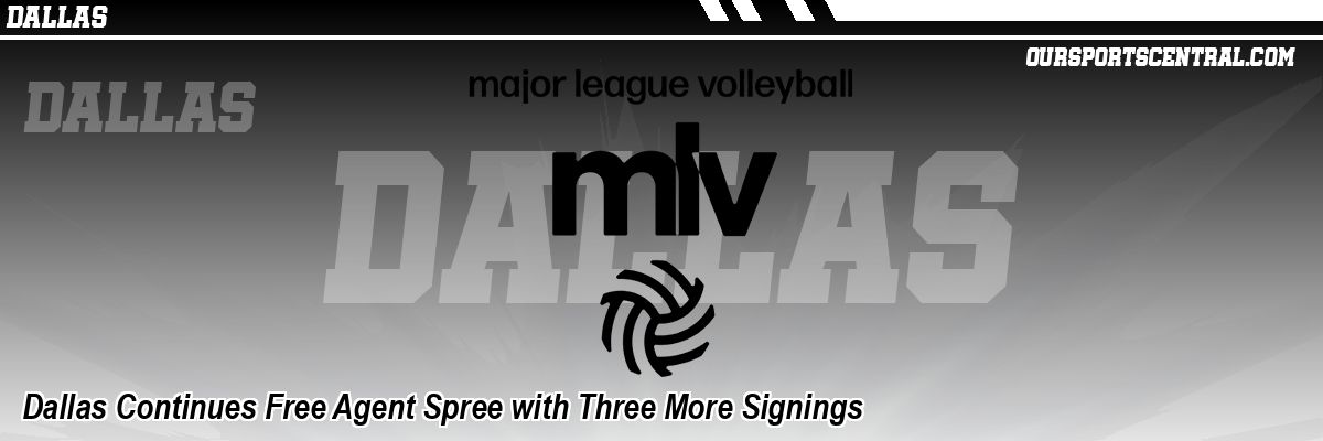 Dallas Continues Free Agent Spree with Three More Signings