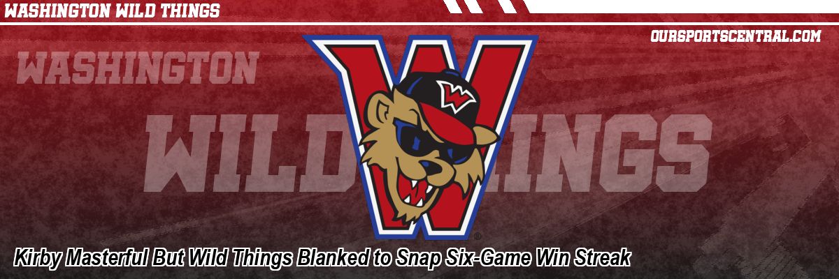 Kirby Masterful But Wild Things Blanked to Snap Six-Game Win Streak
