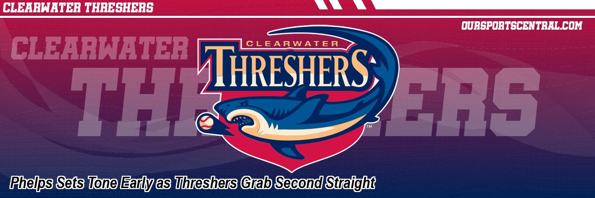 Phelps Sets Tone Early as Threshers Grab Second Straight