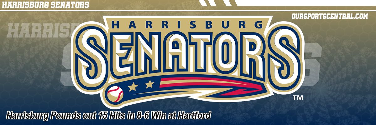 Harrisburg Pounds out 15 Hits in 8-6 Win at Hartford