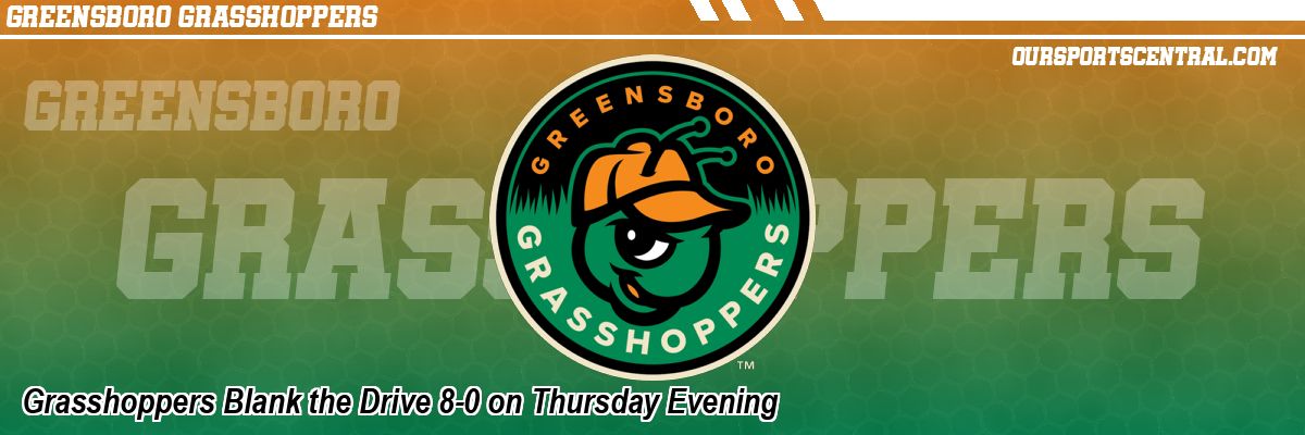 Grasshoppers Blank the Drive 8-0 on Thursday Evening