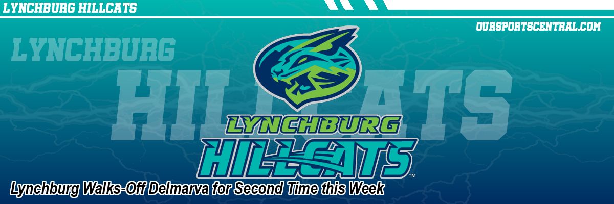 Lynchburg Walks-Off Delmarva for Second Time this Week