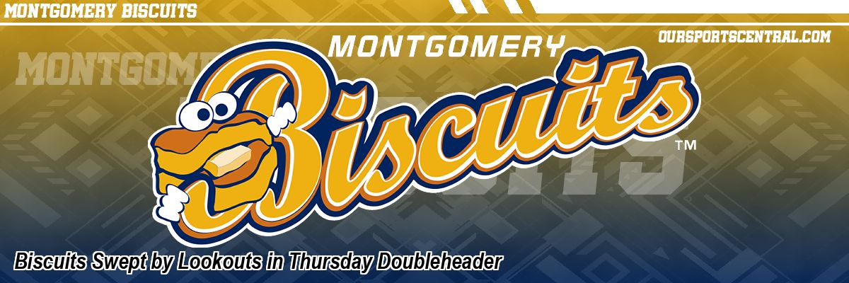 Biscuits Swept by Lookouts in Thursday Doubleheader