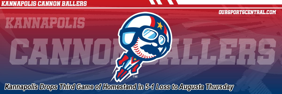 Kannapolis Drops Third Game of Homestand in 5-1 Loss to Augusta Thursday