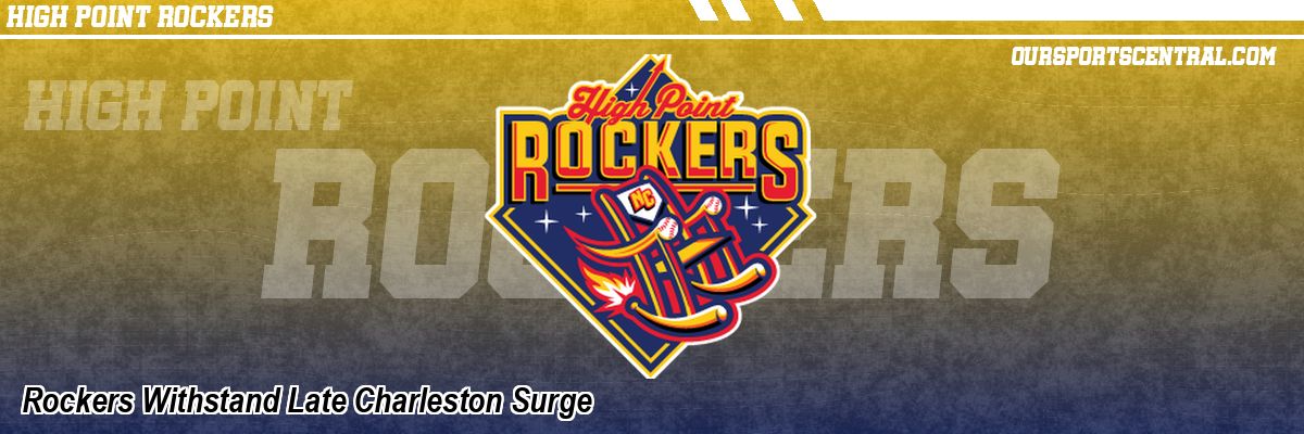 Rockers Withstand Late Charleston Surge