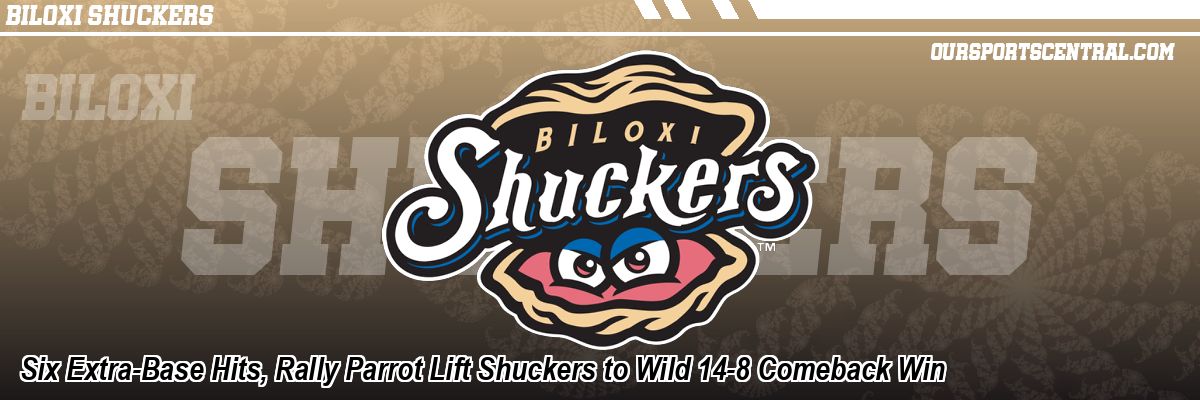 Six Extra-Base Hits, Rally Parrot Lift Shuckers to Wild 14-8 Comeback Win