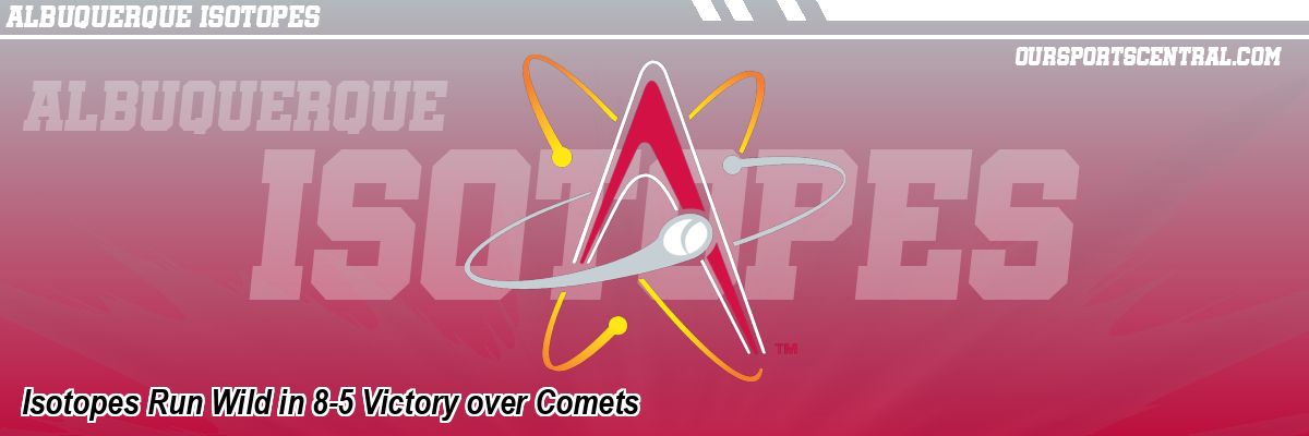 Isotopes Run Wild in 8-5 Victory over Comets