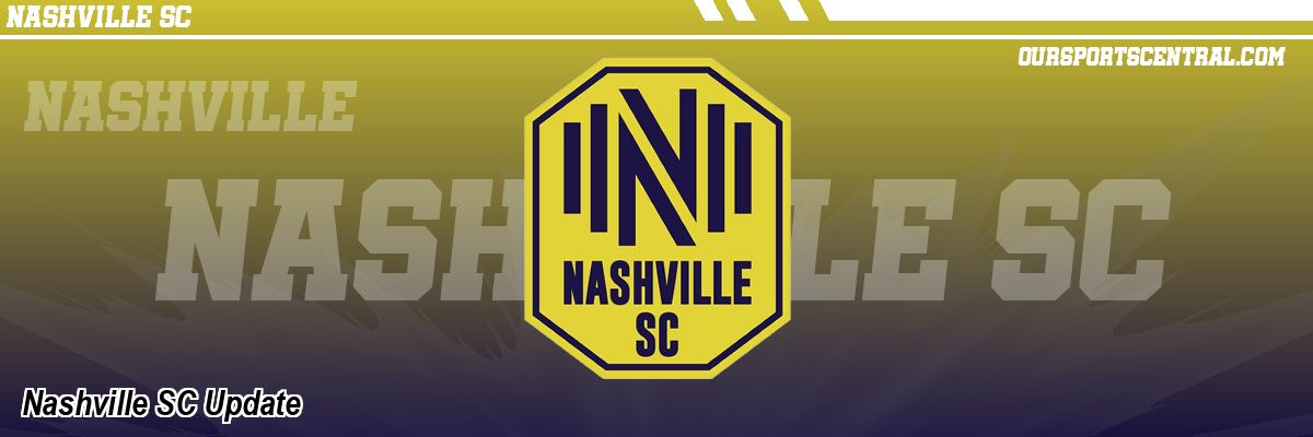 Nashville SC Update