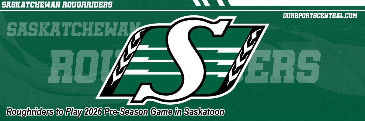 Roughriders to Play 2026 Pre-Season Game in Saskatoon