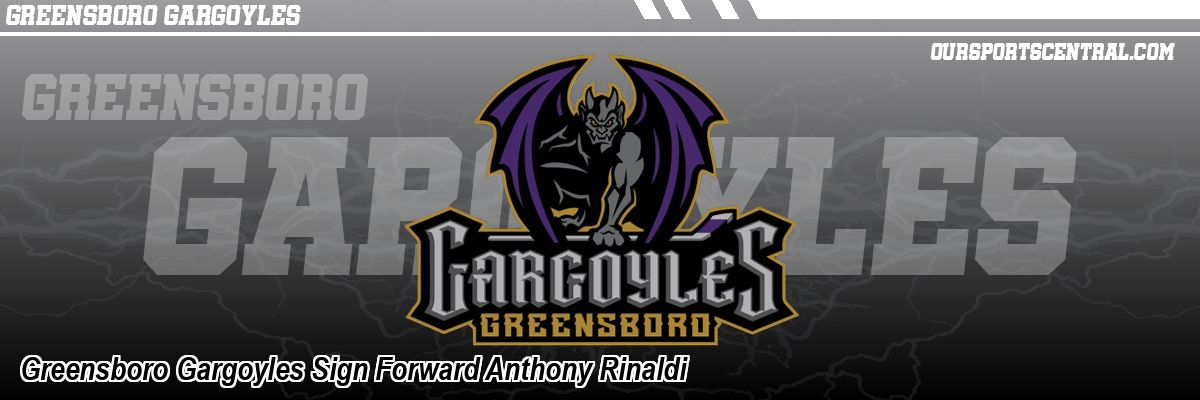 Greensboro Gargoyles Sign Forward Anthony Rinaldi
