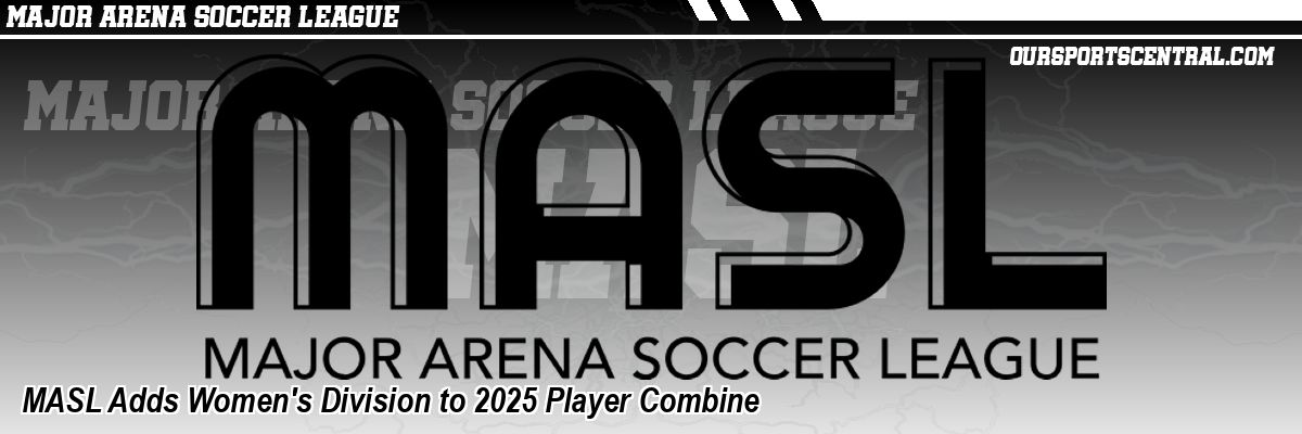MASL Adds Women's Division to 2025 Player Combine