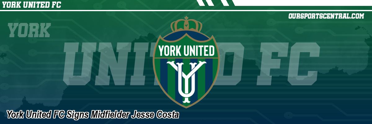 York United FC Signs Midfielder Jesse Costa