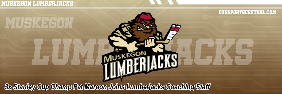 3x Stanley Cup Champ Pat Maroon Joins Lumberjacks Coaching Staff