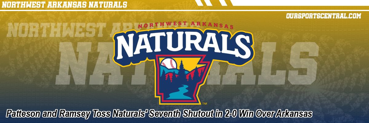 Patteson and Ramsey Toss Naturals' Seventh Shutout in 2-0 Win Over Arkansas