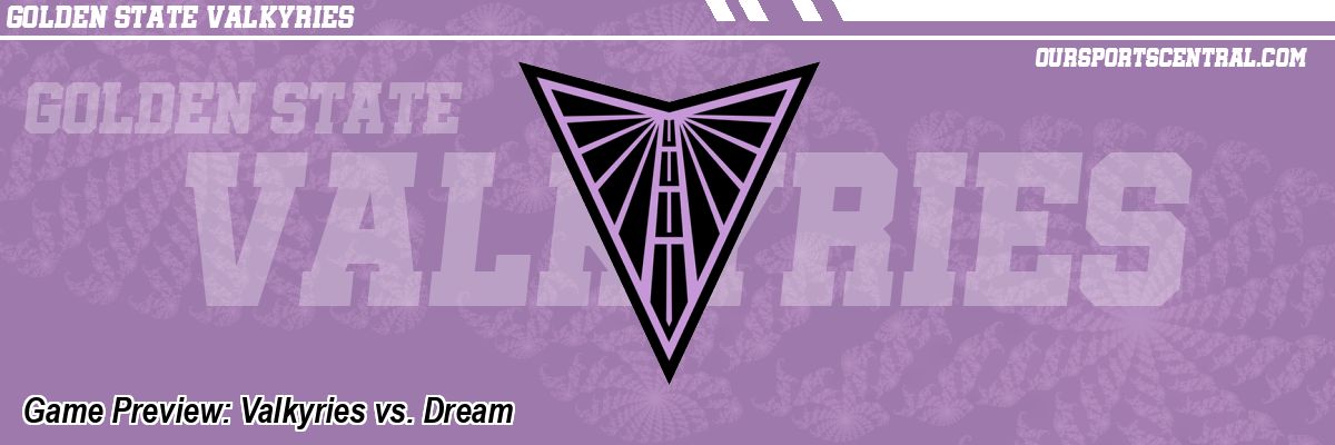 Game Preview: Valkyries vs. Dream