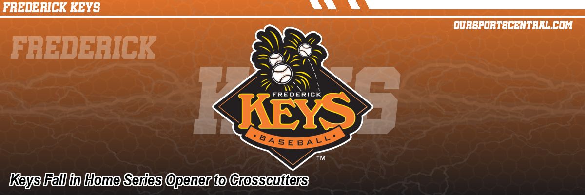 Keys Fall in Home Series Opener to Crosscutters