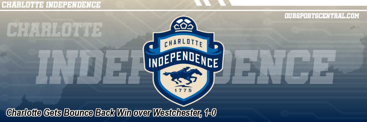 Charlotte Gets Bounce Back Win over Westchester, 1-0