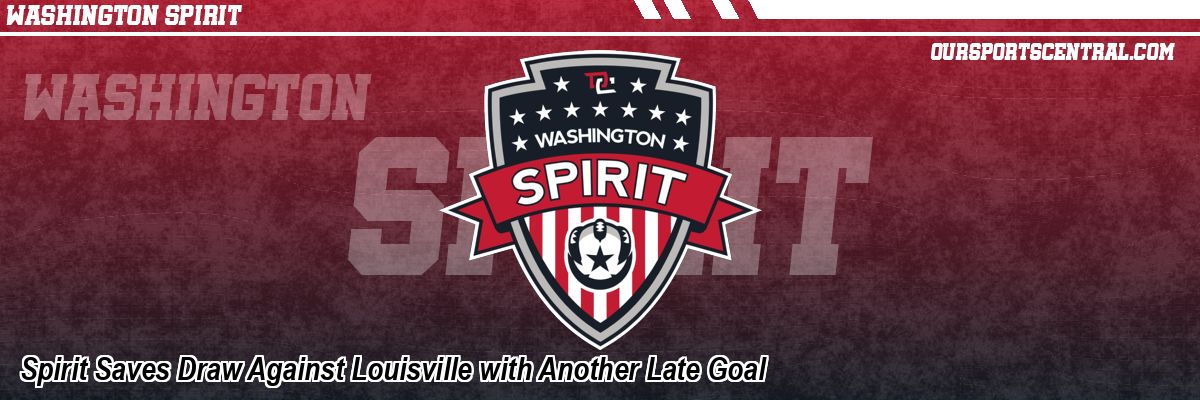 Spirit Saves Draw Against Louisville with Another Late Goal