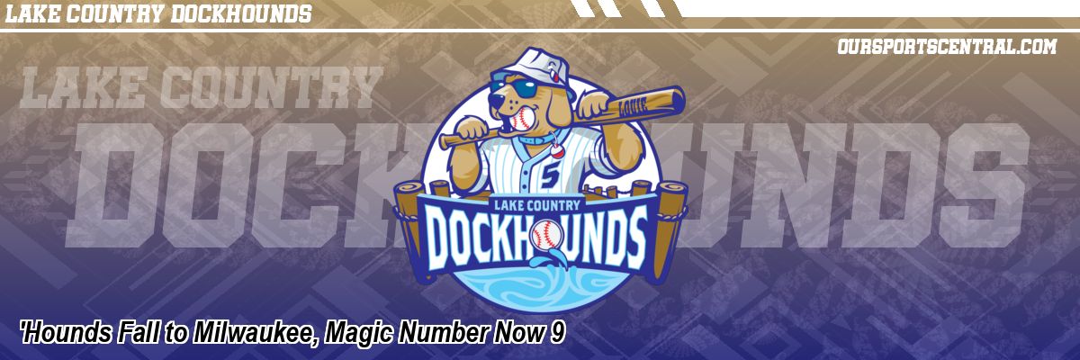 'Hounds Fall to Milwaukee, Magic Number Now 9