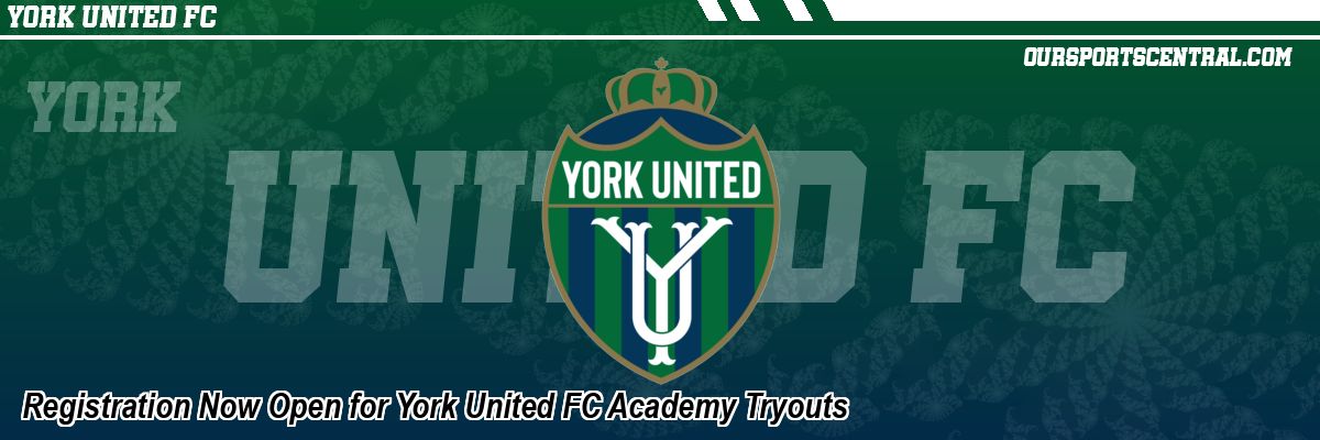 Registration Now Open for York United FC Academy Tryouts