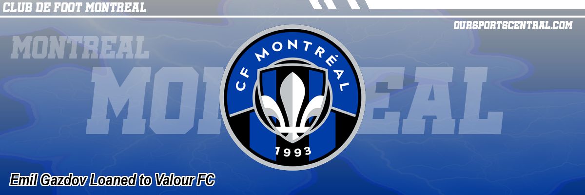 Emil Gazdov Loaned to Valour FC