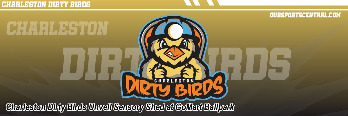 Charleston Dirty Birds Unveil Sensory Shed at GoMart Ballpark